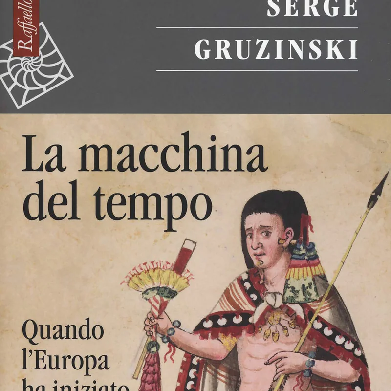 RECENSIONE: La Macchina del Tempo – Quando l’Europa ha iniziato a scrivere la storia del mondo – Review: The Time Machine – When Europe Began to Write World History